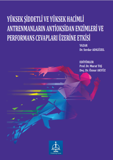 Cover of Yüksek şiddetli ve yüksek hacimli antrenmanların antioksidan enzimleri ve performans cevapları üzerinde etkisi