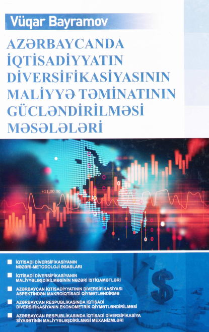 Cover of Azərbaycanda iqtisadiyyatın diversifikasiyasının maliyyə təminatının gücləndirilməsi məsələləri