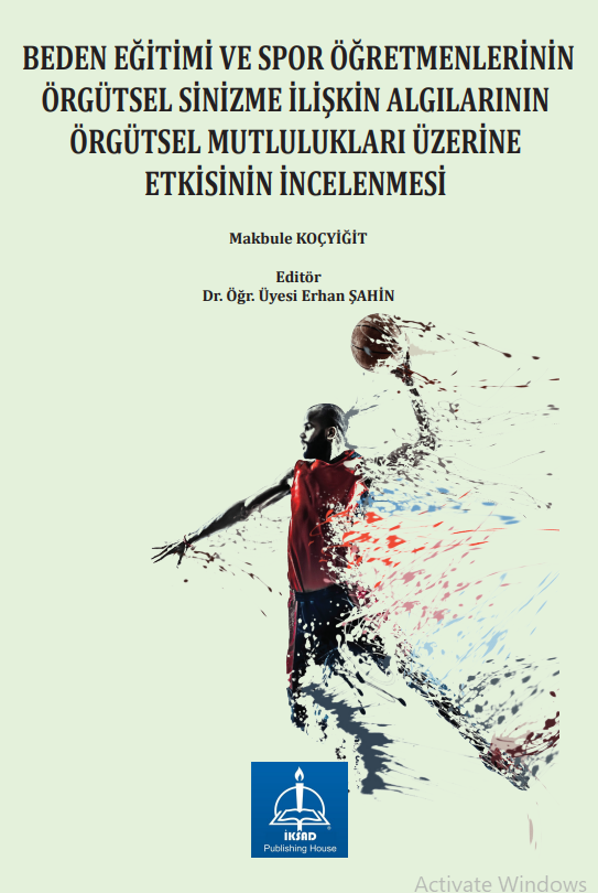 Cover of Beden eğitimi ve spor öğretmenlerinin örgütsel sinizme ilişkin algılarının örgütsel mutlulukları üzerine etkisinin incelenmesi