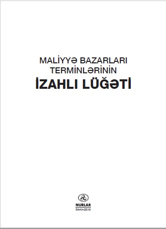 Cover of Maliyyə bazarları terminlərinin izahlı lüğəti