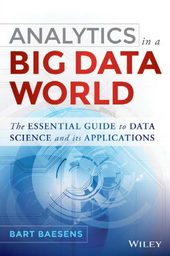 Cover of Analytics in a Big Data World: The Essential Guide to Data Science and its Applications