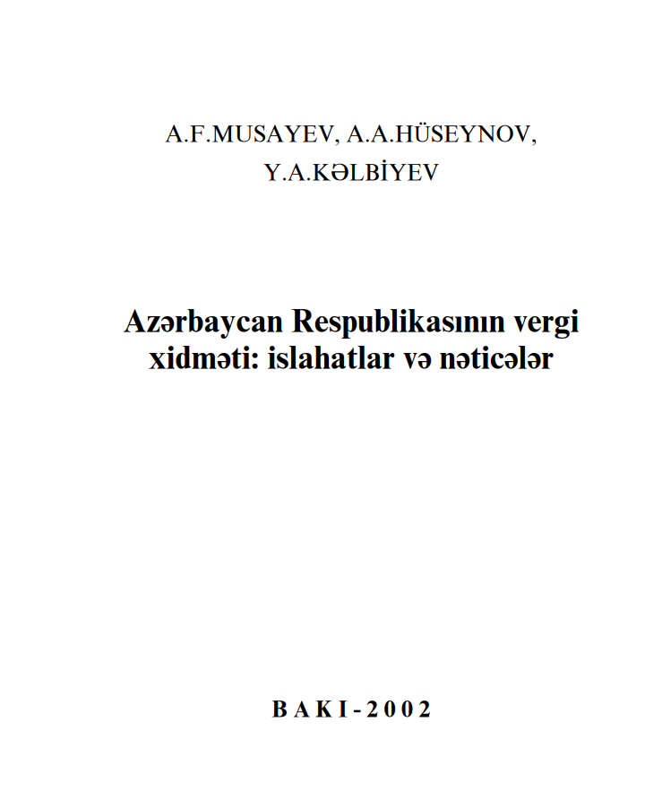 Cover of Azərbaycan respublikasının vergi xidməti:islahatlar və nəticələr