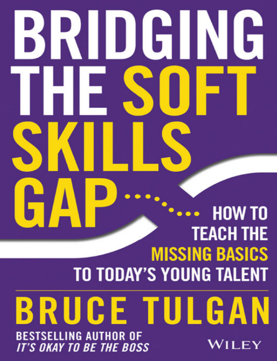 Cover of Bridging the Soft Skills Gap: How to Teach the Missing Basics to Todays Young Talent