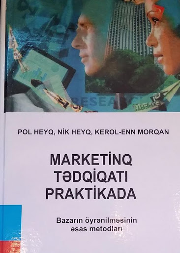 Cover of Marketinq tədqiqatı praktikada: Bazarın öyrənilməsinin əsas metodları 