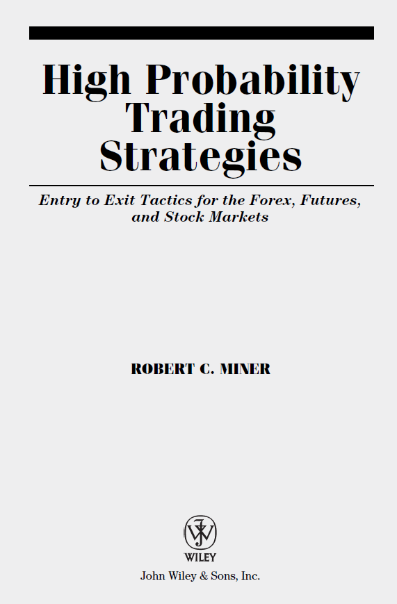 Cover of High Probability Trading Strategies: Entry to Exit Tactics for the Forex, Futures, and Stock Markets