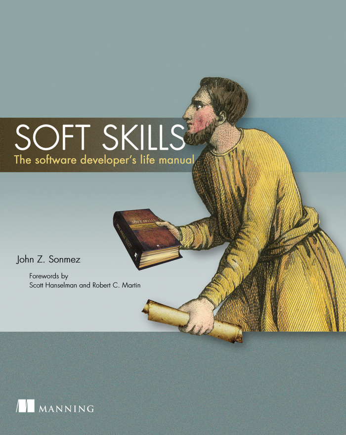 Cover of Soft Skills: The Software Developer's Life Manual