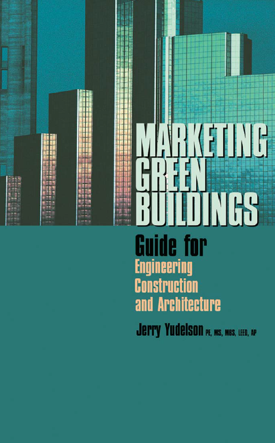 Cover of Marketing Green Building: Guide for Engineering, Construction and Architecture