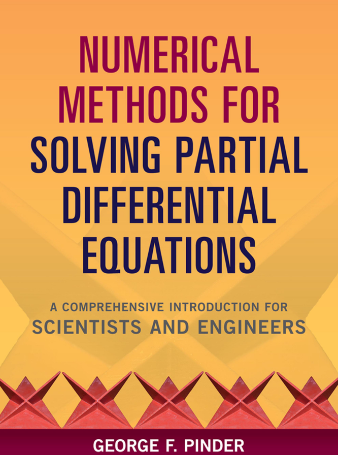 Cover of Numerical Methods for Solving Partial Differential Equations: A Comprehensive Introduction for Scientists and Engineers George F. Pinder