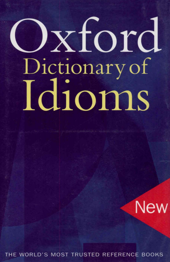 Cover of The Oxford Dictionary of Idioms