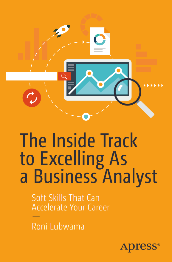 Cover of The Inside Track to Excelling As a Business Analyst: Soft Skills That Can Accelerate Your Career