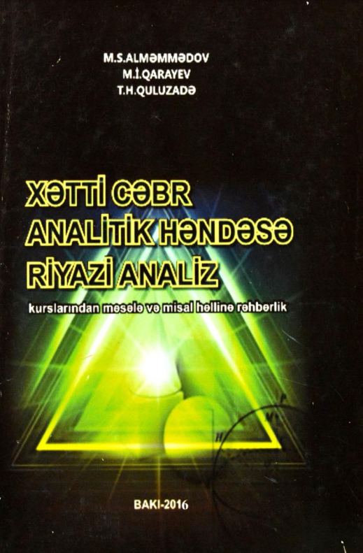 Cover of Xətti cəbr, analitik həndəsə, riyazi analiz kurslarından məsələ və misal həllinə rəhbərlik